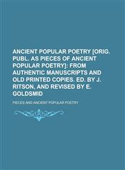 Ancient popular poetry [orig. publ. as Pieces of ancient popular poetry],1153578387,9781153578387