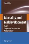Mortality and Maldevelopment Part I: congenital cardiovascular malformations,1402059175,9781402059179