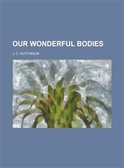 Our Wonderful Bodies,1151425524,9781151425522