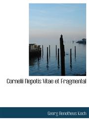 Cornelii Nepotis Vitae et Fragmental,1116554321,9781116554328