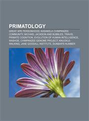 Primatology Great ape personhood, Kasakela Chimpanzee Community, Michael Jackson and Bubbles, Travis, Primate cognition,1156573505,9781156573501