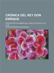 Cronica del Rey Don Enrique; Tercero Deste Nombre En La Casa de Castilla y de Leon,1154678873,9781154678871
