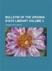 Bulletin of the Virginia State Library Volume 3,1236877985,9781236877987