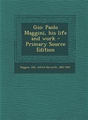 Gio Paolo Maggini, his life and work - Primary Source Edition,1295657260,9781295657261