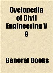 Cyclopedia of Civil Engineering V 9,1153374544,9781153374545