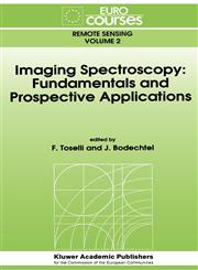 Imaging Spectroscopy Fundamentals and Prospective Applications,0792315359,9780792315353