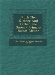 Ruth the Gleaner and Esther the Queen - Primary Source Edition,1294485474,9781294485476