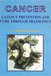 Cancer Latency Prevention and Cure Through Miasmatics 1st Edition,8131901130,9788131901137