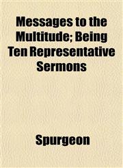 Messages to the Multitude; Being Ten Representative Sermons,1152670492,9781152670495
