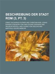 Beschreibung Der Stadt ROM (3, PT. 3),1234520567,9781234520564