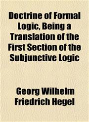 Doctrine of Formal Logic, Being a Translation of the First Section of the Subjunctive Logic,1152236830,9781152236837