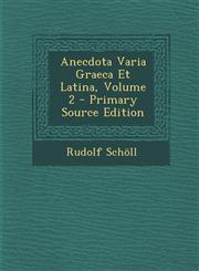 Anecdota Varia Graeca Et Latina, Volume 2,1287396267,9781287396260