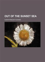 Out of the sunset sea,1150469072,9781150469077