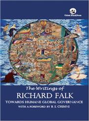 The Writings of Richard Falk Towards Humane Global Governance 1st Edition,8125043071,9788125043072