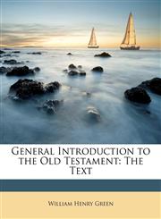 General Introduction to the Old Testament The Text,1149001992,9781149001998
