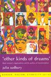 'Other Kinds of Dreams' Black Women's Organisations and the Politics of Transformation,0415167329,9780415167321