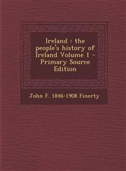 Ireland the people's history of Ireland Volume 1 - Primary Source Edition,1294884417,9781294884415