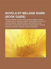 Novels by Melanie Rawn (Book Guide) Dragon Prince characters, Dragon Prince series, Characters of Dragon Prince, Sunrunner,1156856701,9781156856703