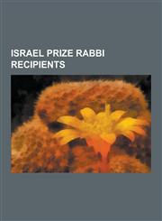 Israel Prize Rabbi Recipients Adin Steinsaltz, Ovadia Yosef, Shlomo Goren, Saul Lieberman, Yisrael Meir Lau, David Weiss Halivni, Eliezer Waldenberg,1230482288,9781230482286