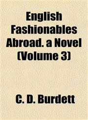 English Fashionables Abroad. a Novel (Volume 3),1152650343,9781152650343