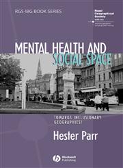 Mental Health and Social Space Towards Inclusionary Geographies?,1405168927,9781405168922