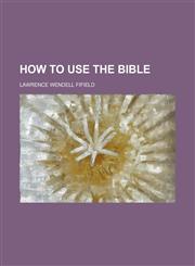 How to Use the Bible,1234157675,9781234157678