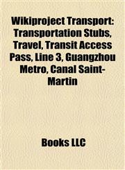 Wikiproject Transport Transportation Stubs, Travel, Transit Access Pass, Line 3, Guangzhou Metro, Canal Saint-Martin,1157976492,9781157976493