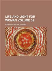 Life and light for woman Volume 32,115323646X,9781153236461