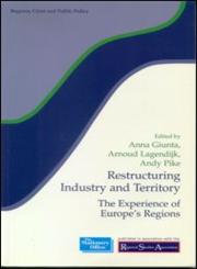 Restructuring Industry and Territory: The Experience of Europe's Regions (Regional Development Andpublic Policy Series),0117023809,9780117023802