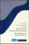 Restructuring Industry and Territory: The Experience of Europe's Regions (Regional Development Andpublic Policy Series),0117023809,9780117023802