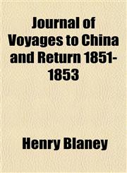 Journal of Voyages to China and Return 1851-1853,1152186523,9781152186521