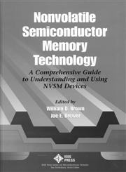 Nonvolatile Semiconductor Memory Technology A Comprehensive Guide to Understanding and Using NVSM Devices,0780311736,9780780311732
