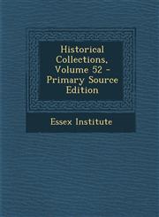 Historical Collections, Volume 52 - Primary Source Edition,1293447323,9781293447321