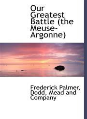 Our Greatest Battle (the Meuse-Argonne),1140617818,9781140617815