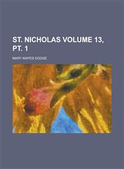 St. Nicholas Volume 13, pt. 1,1130612201,9781130612202