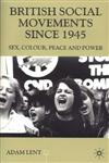 British Social Movements Since 1945 Sex, Colour, Peace and Power,0333720091,9780333720097