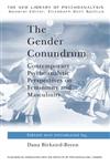 The Gender Conundrum Contemporary Psychoanalytic Perspectives on Femininity and Masculinity,0415091640,9780415091640