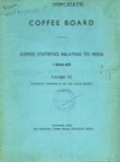 Coffee Statistics Relating to India, 1954-55, Vol. 3 Statistical Appendices to the 15th Annual Report