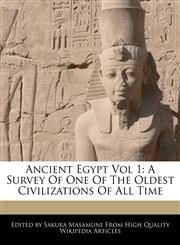 Ancient Egypt Vol 1 A Survey Of One Of The Oldest Civilizations Of All Time,1241615144,9781241615147
