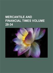 Mercantile and financial times Volume 28-34,1130812162,9781130812169