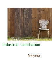 Industrial Conciliation,111651883X,9781116518832
