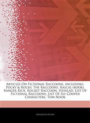 Articles On Fictional Raccoons, including Pocky & Rocky, The Raccoons, Rascal (book), Ranger Rick, Rocket Raccoon, Heinlad, List Of Fictional Raccoons, List Of Sly Cooper Characters, Tom Nook,1243397519,9781243397515