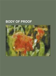Body of Proof All in the Family (Body of Proof), Body of Proof (Season 1), Body of Proof (Season 2), Broken Home (Body of Proof), Bu,123083012X,9781230830124