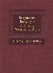 Beginners' Botany - Primary Source Edition,1294592610,9781294592617