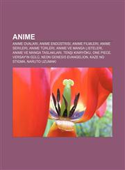 Anime Anime Ovalar, Anime Endustrisi, Anime Filmleri, Anime Serileri, Anime Turleri, Anime Ve Manga Listeleri, Anime Ve Mang,1233399993,9781233399994