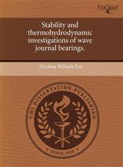 Stability and thermohydrodynamic investigations of wave journal bearings.,1243547944,9781243547941