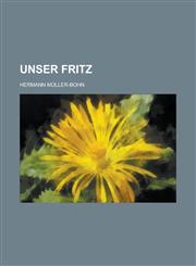 Unser Fritz,1235985350,9781235985355