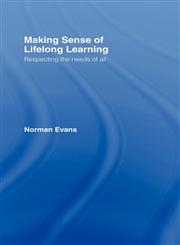 Making Sense of Lifelong Learning Respecting the Needs of All,0415280435,9780415280433
