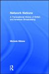 Network Nations A Transnational History of American and British Broadcasting,0415883849,9780415883849