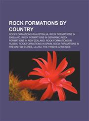Rock formations by country Rock formations in Australia, Rock formations in England, Rock formations in Germany,1157462677,9781157462675